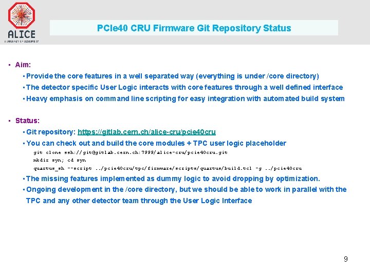 PCIe 40 CRU Firmware Git Repository Status • Aim: • Provide the core features