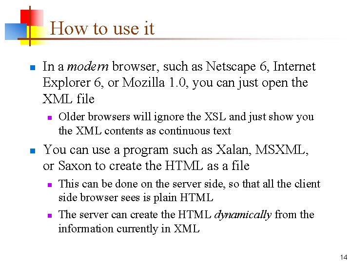 How to use it n In a modern browser, such as Netscape 6, Internet