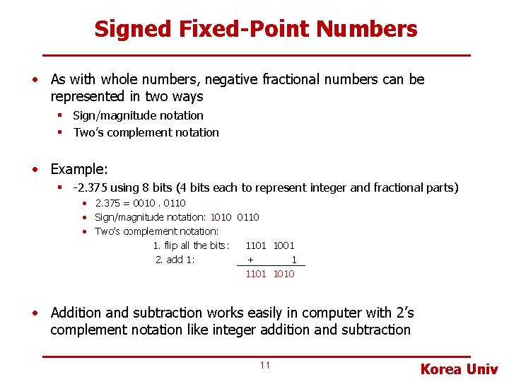 Signed Fixed-Point Numbers • As with whole numbers, negative fractional numbers can be represented