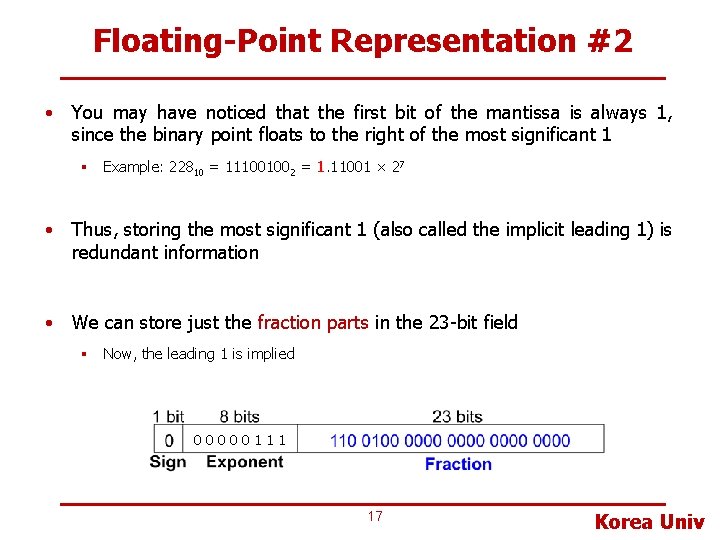 Floating-Point Representation #2 • You may have noticed that the first bit of the