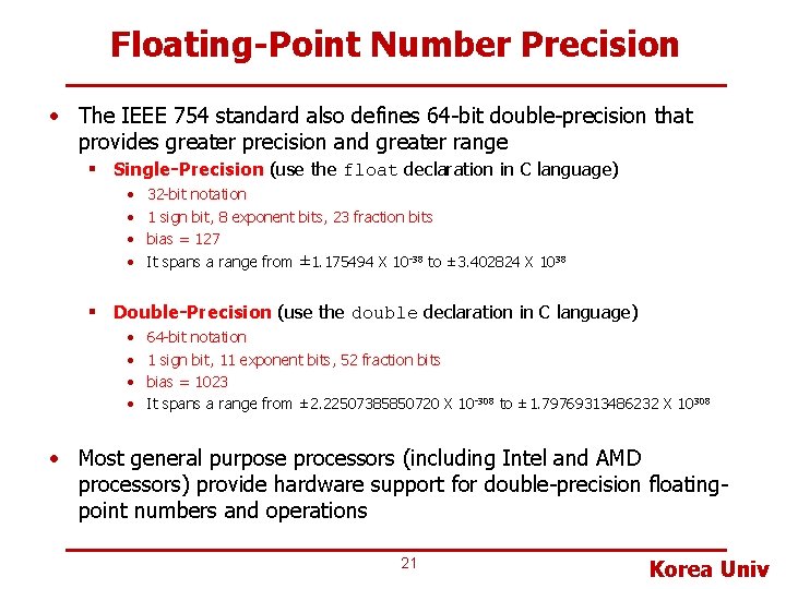 Floating-Point Number Precision • The IEEE 754 standard also defines 64 -bit double-precision that