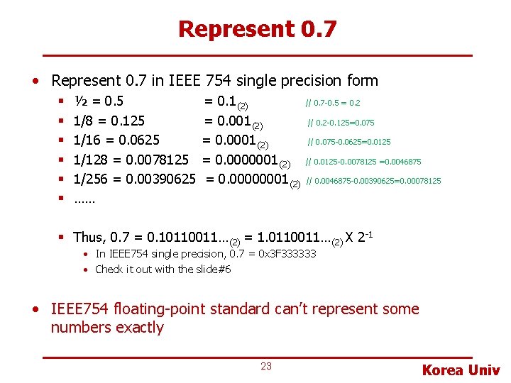 Represent 0. 7 • Represent 0. 7 in IEEE 754 single precision form §