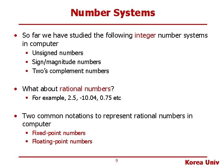 Number Systems • So far we have studied the following integer number systems in