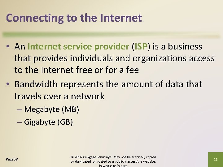 Connecting to the Internet • An Internet service provider (ISP) is a business that