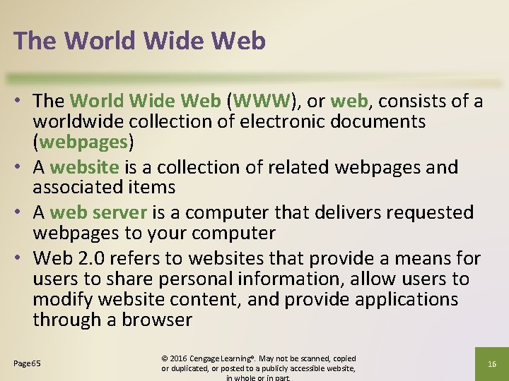 The World Wide Web • The World Wide Web (WWW), or web, consists of