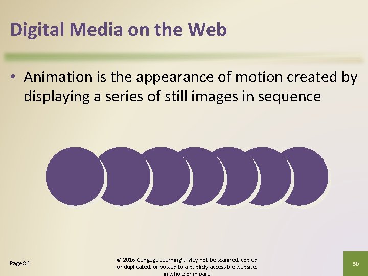 Digital Media on the Web • Animation is the appearance of motion created by