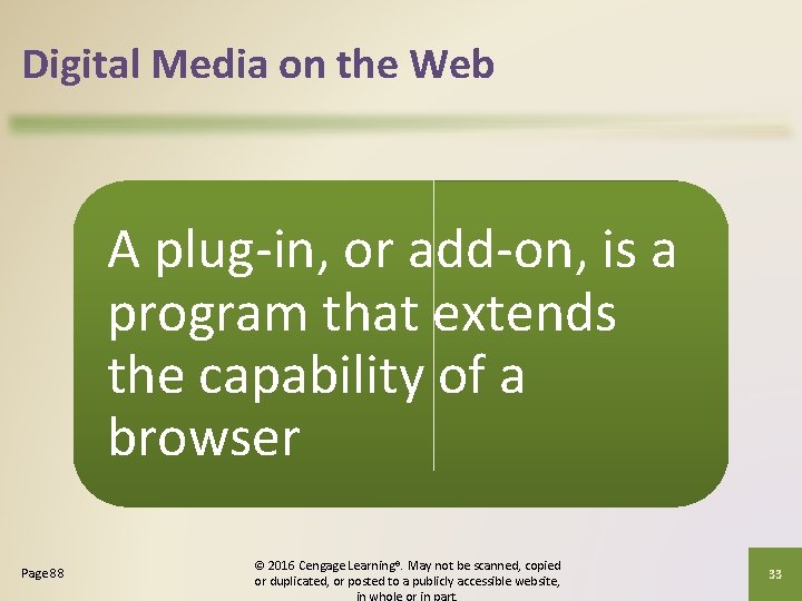 Digital Media on the Web A plug-in, or add-on, is a program that extends