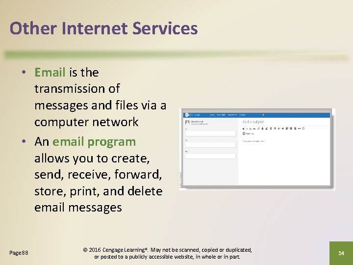 Other Internet Services • Email is the transmission of messages and files via a