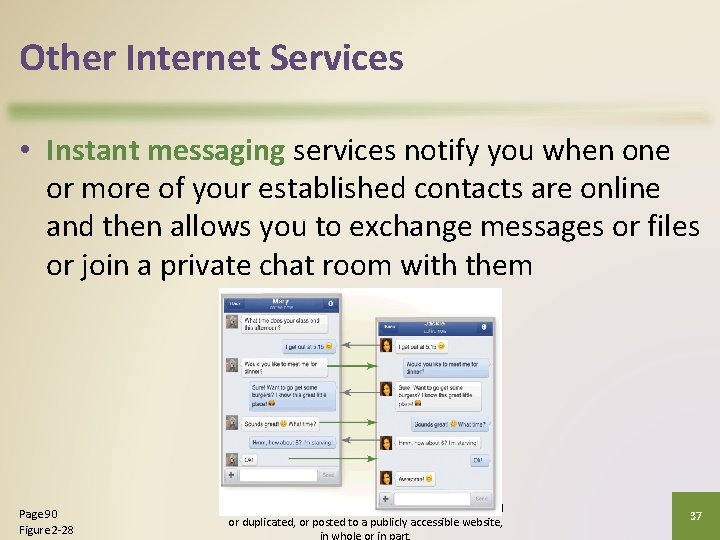 Other Internet Services • Instant messaging services notify you when one or more of