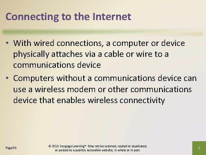 Connecting to the Internet • With wired connections, a computer or device physically attaches
