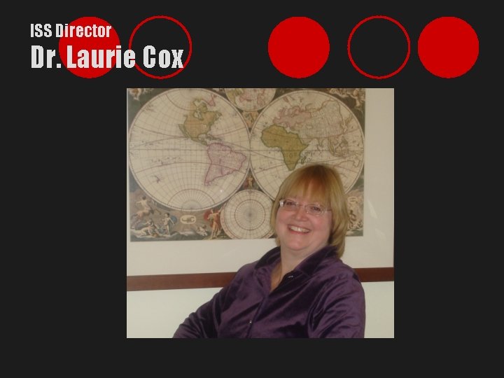 ISS Director Dr. Laurie Cox 