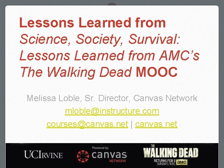 Lessons Learned from Science, Society, Survival: Lessons Learned from AMC’s The Walking Dead MOOC