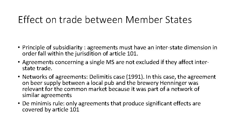 Effect on trade between Member States • Principle of subsidiarity : agreements must have