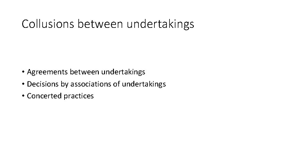 Collusions between undertakings • Agreements between undertakings • Decisions by associations of undertakings •