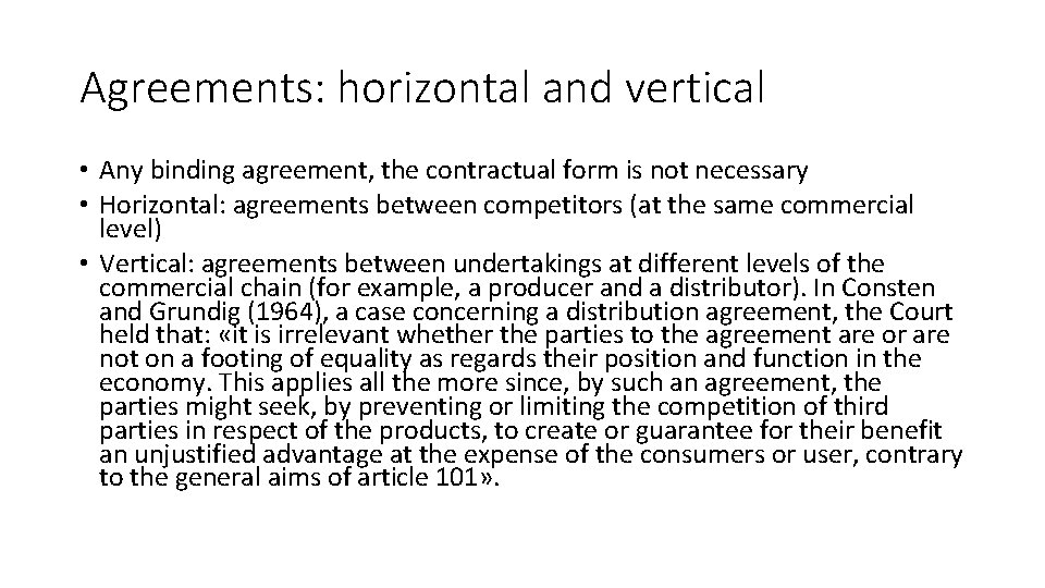 Agreements: horizontal and vertical • Any binding agreement, the contractual form is not necessary