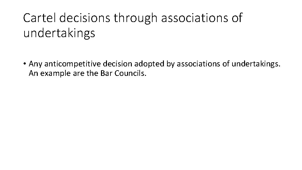 Cartel decisions through associations of undertakings • Any anticompetitive decision adopted by associations of