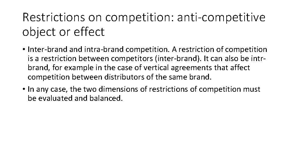 Restrictions on competition: anti-competitive object or effect • Inter-brand intra-brand competition. A restriction of