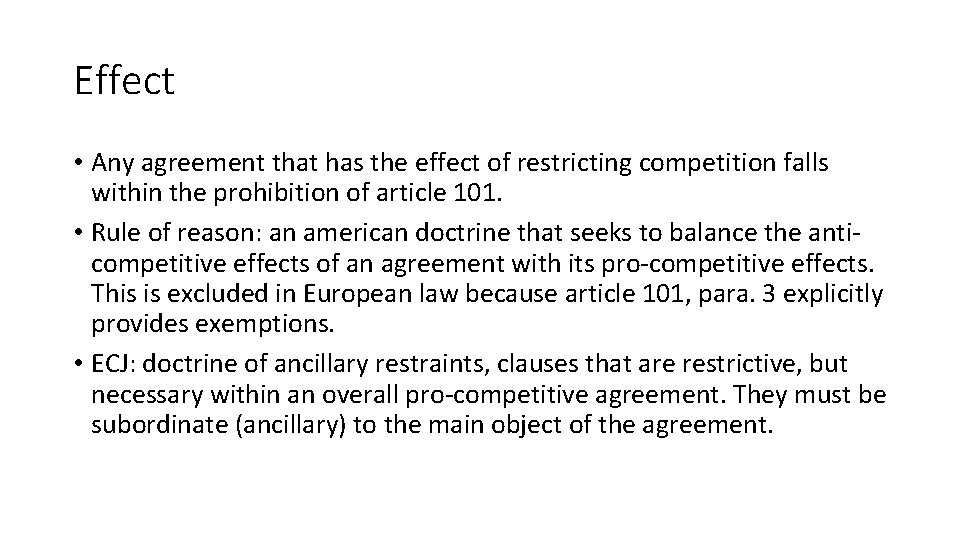 Effect • Any agreement that has the effect of restricting competition falls within the