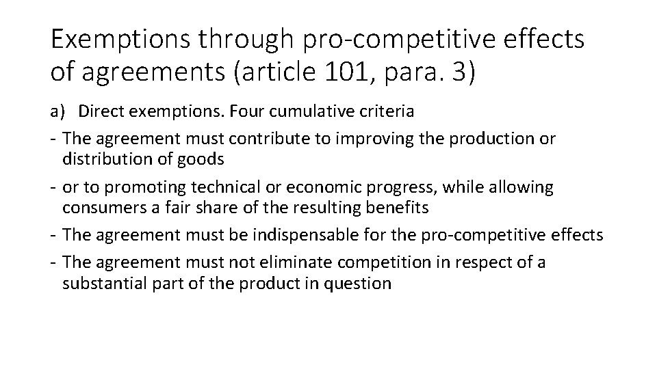 Exemptions through pro-competitive effects of agreements (article 101, para. 3) a) Direct exemptions. Four
