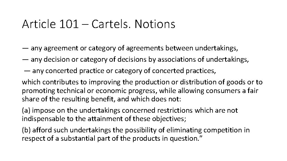 Article 101 – Cartels. Notions — any agreement or category of agreements between undertakings,