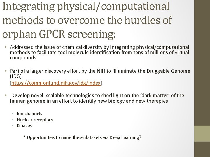 Integrating physical/computational methods to overcome the hurdles of orphan GPCR screening: • Addressed the