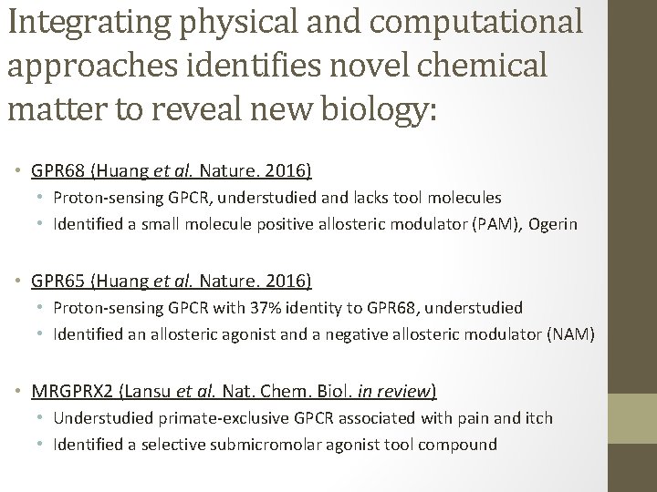 Integrating physical and computational approaches identifies novel chemical matter to reveal new biology: •