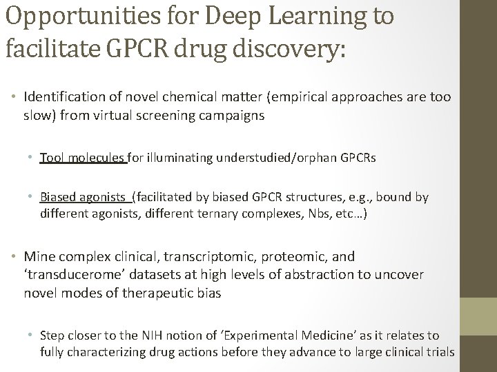Opportunities for Deep Learning to facilitate GPCR drug discovery: • Identification of novel chemical