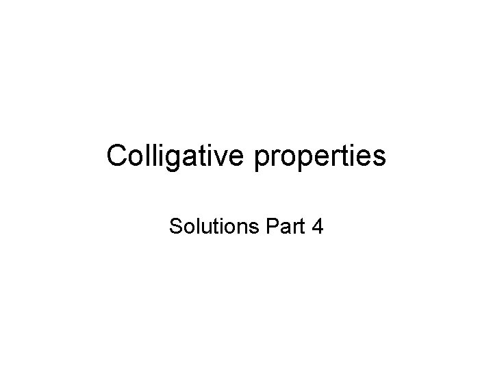 Colligative properties Solutions Part 4 