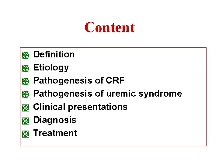 Content Ì Ì Ì Ì Definition Etiology Pathogenesis of CRF Pathogenesis of uremic syndrome