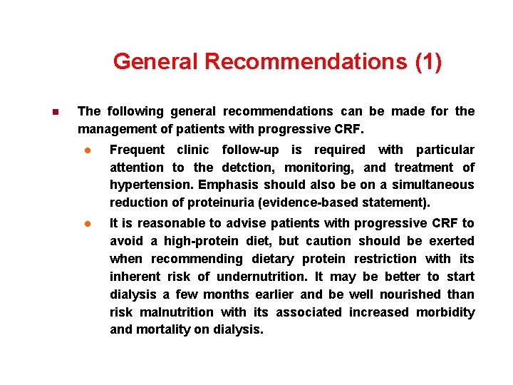 General Recommendations (1) n The following general recommendations can be made for the management