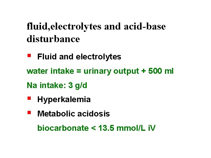 fluid, electrolytes and acid-base disturbance § Fluid and electrolytes water intake = urinary output