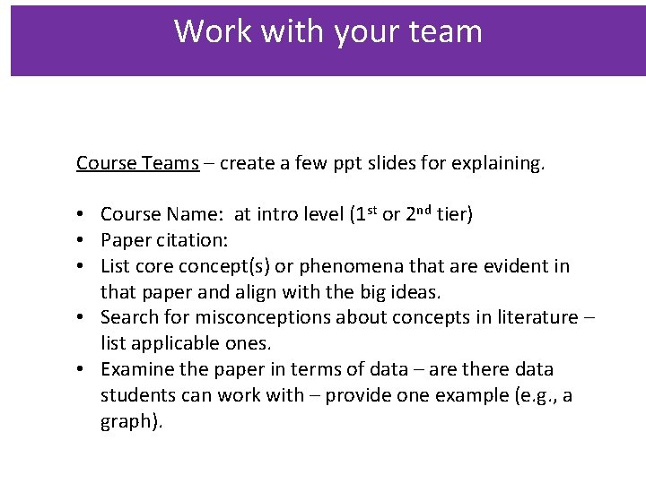 Work with your team Course Teams – create a few ppt slides for explaining.