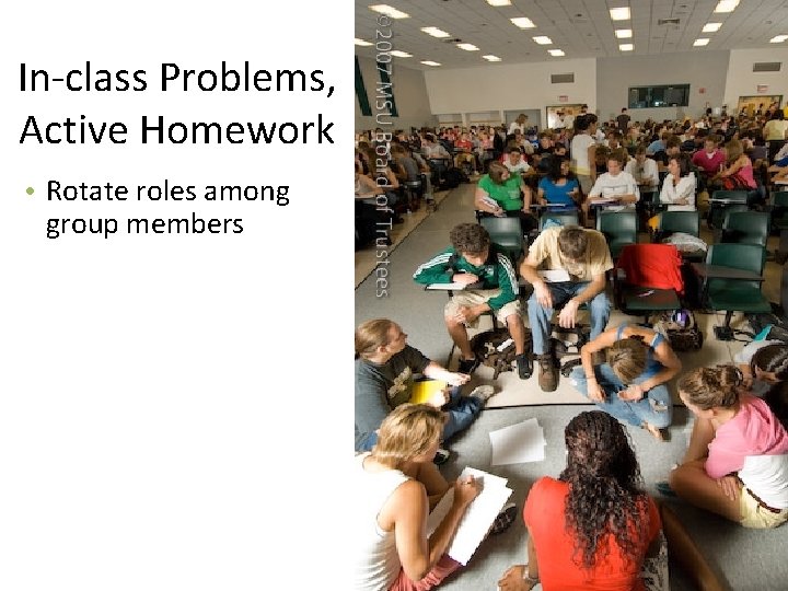 In-class Problems, Active Homework • Rotate roles among group members 