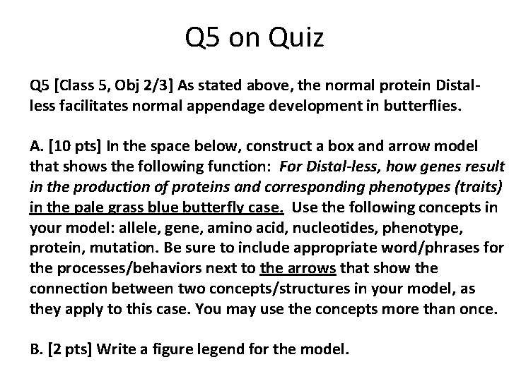 Q 5 on Quiz Q 5 [Class 5, Obj 2/3] As stated above, the