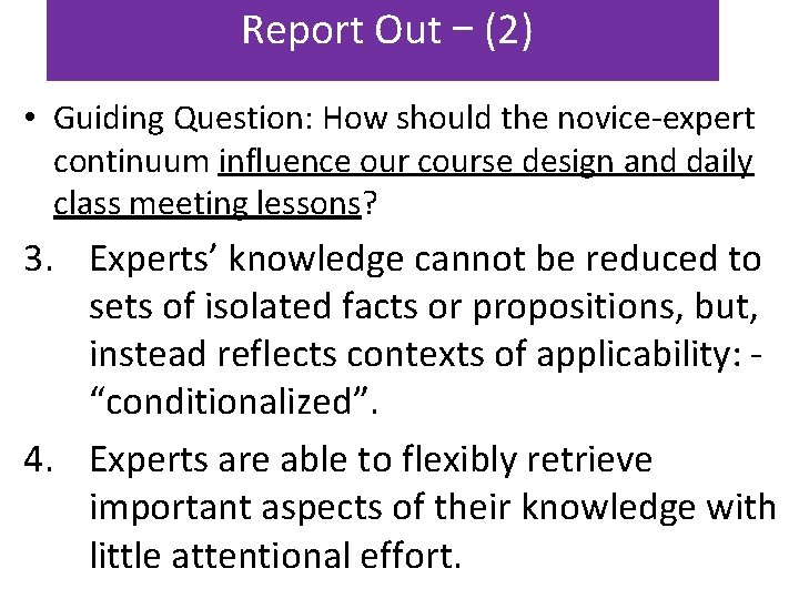 Report Out – (2) • Guiding Question: How should the novice-expert continuum influence our