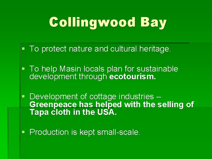Collingwood Bay § To protect nature and cultural heritage. § To help Masin locals