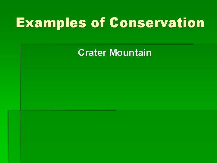 Examples of Conservation Crater Mountain 