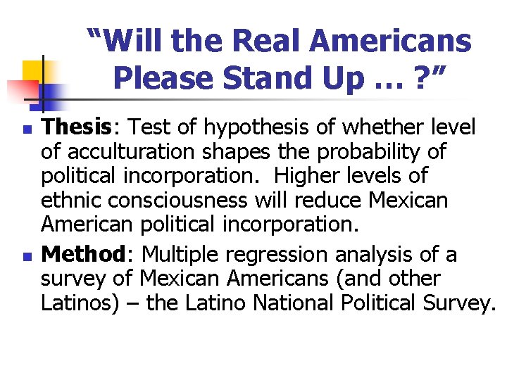 “Will the Real Americans Please Stand Up … ? ” n n Thesis: Test