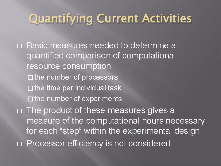 Quantifying Current Activities � Basic measures needed to determine a quantified comparison of computational