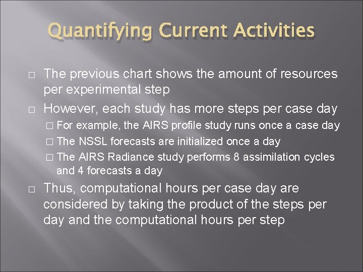 Quantifying Current Activities � � The previous chart shows the amount of resources per