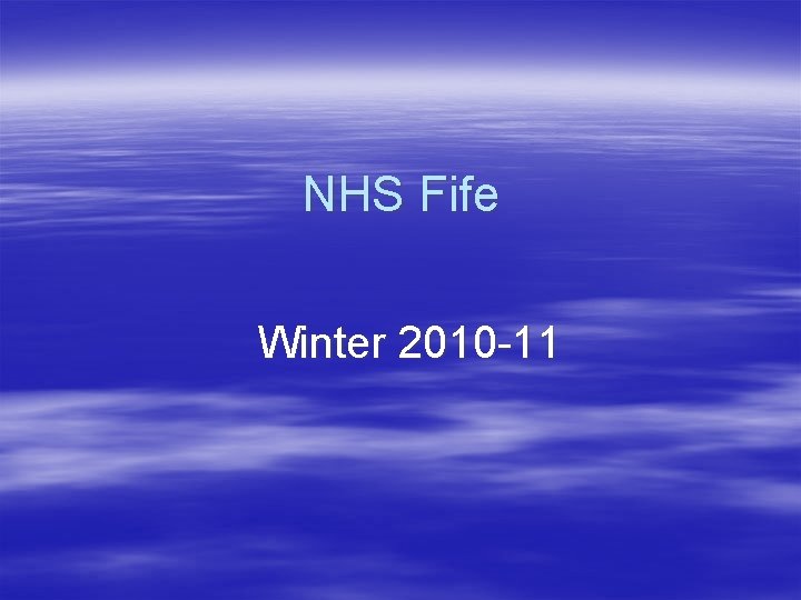 NHS Fife Winter 2010 -11 