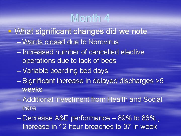 Month 4 § What significant changes did we note – Wards closed due to Month 4 § What significant changes did we note – Wards closed due to