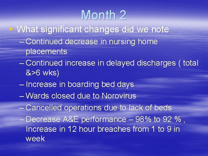 Month 2 § What significant changes did we note – Continued decrease in nursing