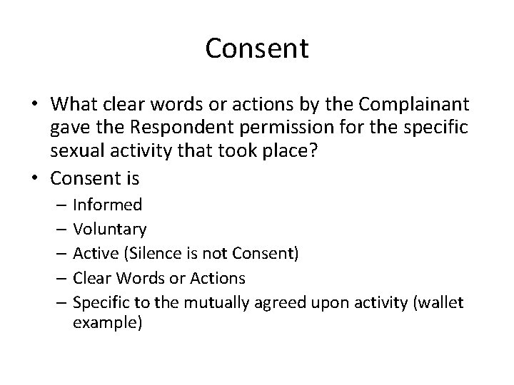 Consent • What clear words or actions by the Complainant gave the Respondent permission