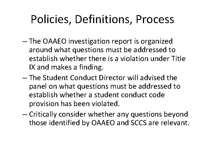 Policies, Definitions, Process – The OAAEO investigation report is organized around what questions must