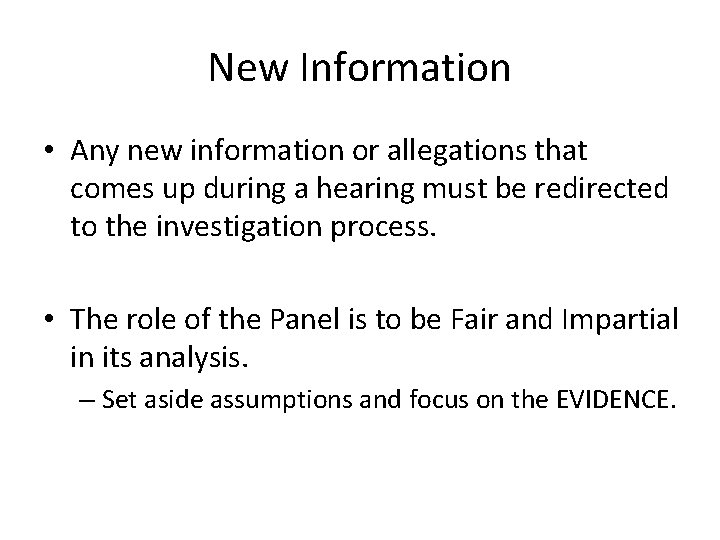 New Information • Any new information or allegations that comes up during a hearing