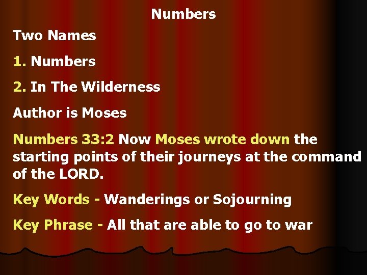 Numbers Two Names 1. Numbers 2. In The Wilderness Author is Moses Numbers 33: