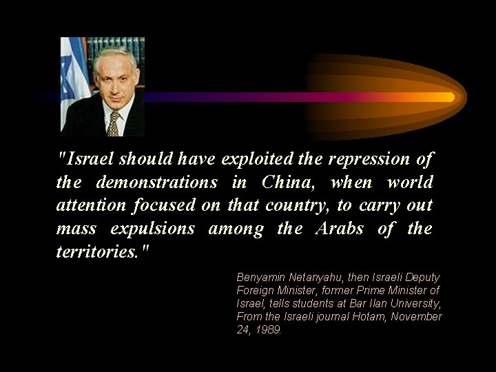 "Israel should have exploited the repression of the demonstrations in China, when world attention