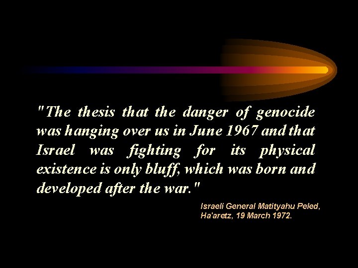 "The thesis that the danger of genocide was hanging over us in June 1967