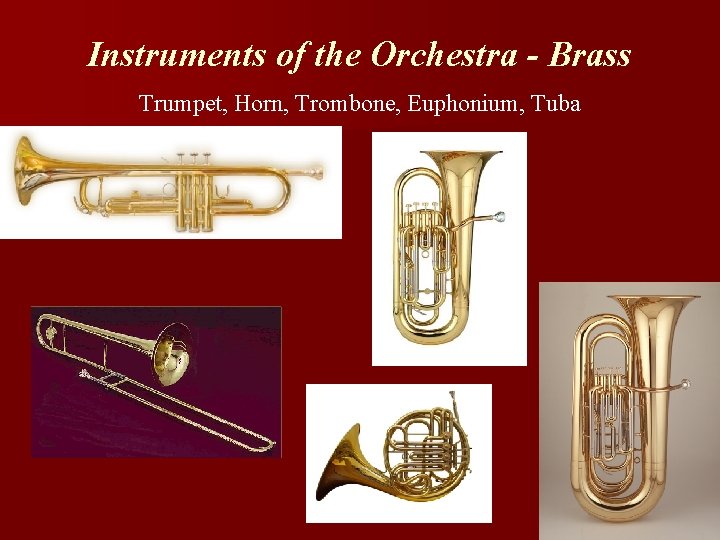 Instruments of the Orchestra - Brass Trumpet, Horn, Trombone, Euphonium, Tuba 